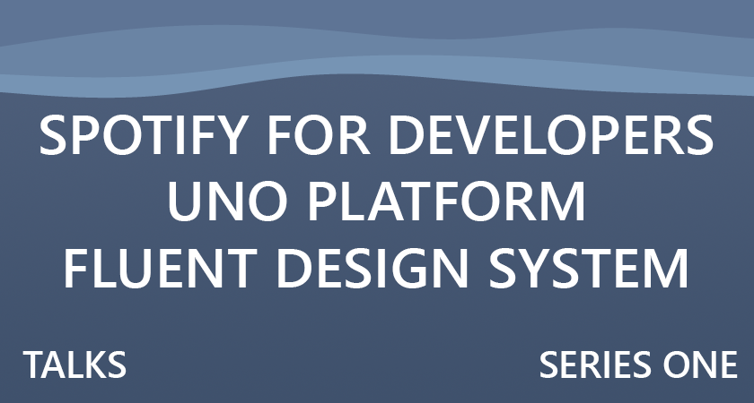Spotify for Developers, Uno Platform & Fluent Design System