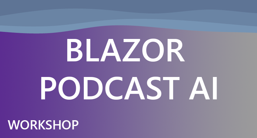Blazor Podcast AI Workshop