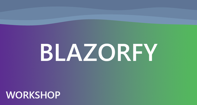 Blazorfy Workshop
