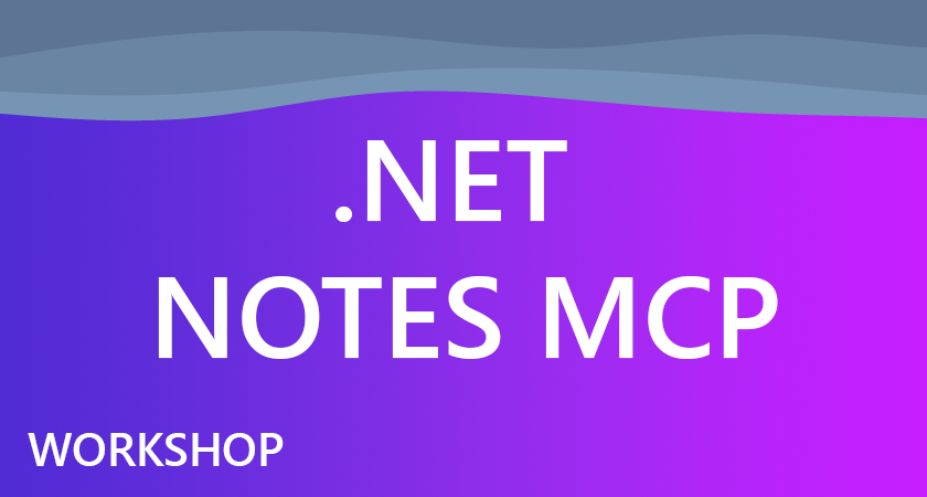 .NET Notes MCP Workshop